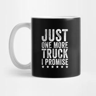 Just one more truck I promise Mug